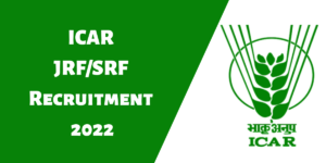 ICAR JRF/SRF Recruitment -2022