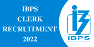 IBPS CLERK RECRUITMENT 2022